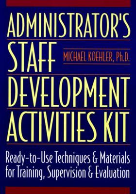 Administrator's Staff Development Activities Kit B005YVPBWC Book Cover