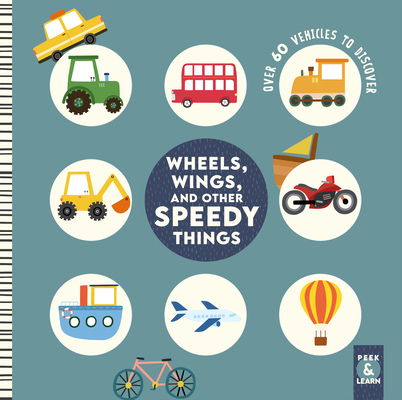 Wheels, Wings, and Other Speedy Things: Over 60... 1641243929 Book Cover