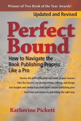 Perfect Bound: How to Navigate the Book Publish... 099149914X Book Cover