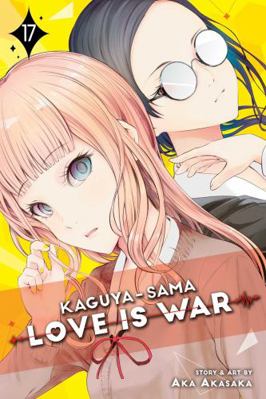 Kaguya-Sama: Love Is War, Vol. 17 1974718743 Book Cover