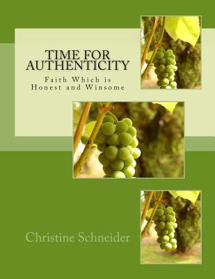 Time For Authenticity: Will the Real Christian ... 1466478667 Book Cover