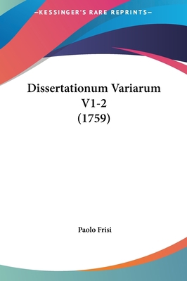 Dissertationum Variarum V1-2 (1759) [Latin] 1162034777 Book Cover