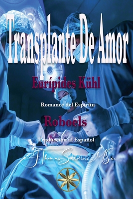 Transplante de Amor [Spanish] B0DCXLYTR8 Book Cover