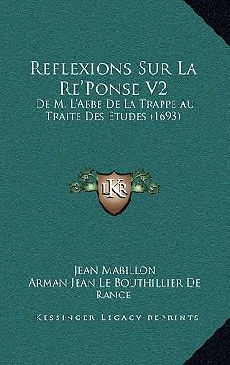 Reflexions Sur La Re'Ponse V2: De M. L'Abbe De ... [French] 1166242900 Book Cover