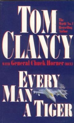 Every Man a Tiger (Tom Clancy's Commanders Series) 0330486055 Book Cover