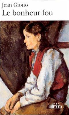 Le Bonheur Fou [French] 2070377520 Book Cover