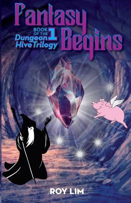 Fantasy Begins: Book 1 of the Dungeon Hive Trilogy 1975704304 Book Cover