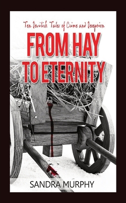 From Hay to Eternity: Ten Devilish Tales of Cri... 1963479033 Book Cover