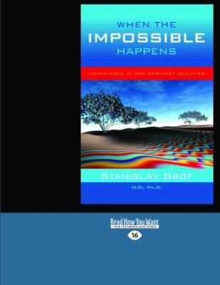 When the Impossible Happens: Adventures in Non-... [Large Print] 1458742938 Book Cover