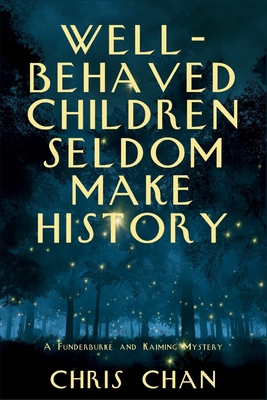 Well-Behaved Children Seldom Make History: A Fu... 1685128769 Book Cover