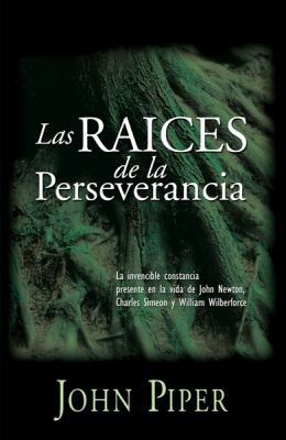 Las raices de la perseverancia/ The Roots of En... [Spanish] 0789914476 Book Cover