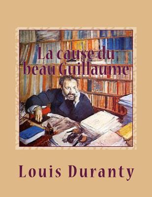 La cause du beau Guillaume [French] 1496087925 Book Cover