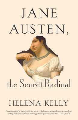 Jane Austen, the Secret Radical 0525432949 Book Cover
