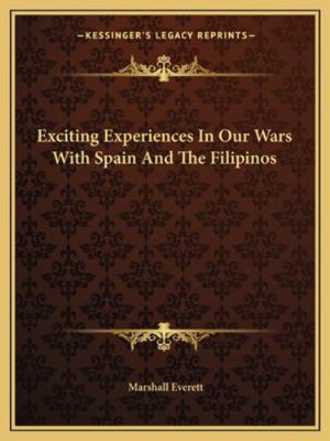 Exciting Experiences In Our Wars With Spain And... 1163307505 Book Cover