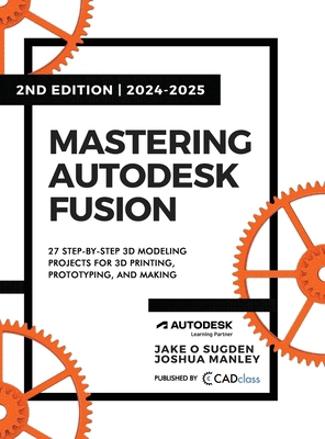 Mastering Autodesk Fusion 360 Edt.2 (2024-2025)... B0DHDD635X Book Cover