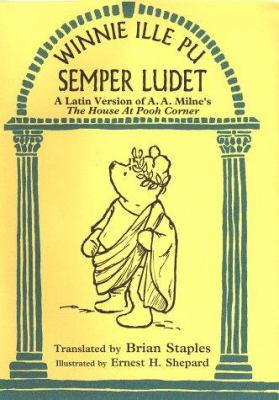 Winnie Ille Pu Semper Ludet: A Latin Version of... [Latin] 0525460918 Book Cover