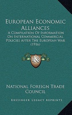 European Economic Alliances: A Compilation Of I... 1167061659 Book Cover