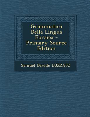 Grammatica Della Lingua Ebraica - Primary Sourc... [Italian] 1294465163 Book Cover