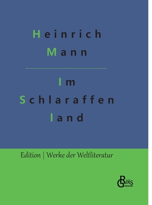 Im Schlaraffenland: Ein Roman unter feinen Leuten [German] 3988289922 Book Cover