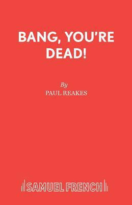 Bang, You're Dead! 0573120234 Book Cover