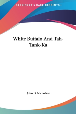 White Buffalo And Tah-Tank-Ka 1161639942 Book Cover