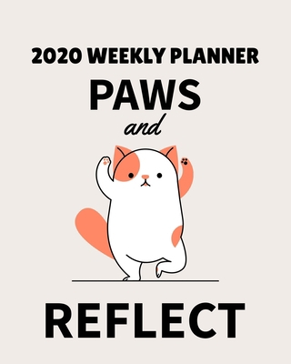 2020 Weekly Planner Paws and Reflect: A Monthly... 1695017463 Book Cover