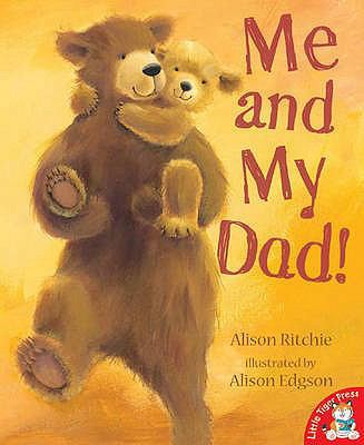 Me and My Dad!. Alison Ritchie 1845064658 Book Cover