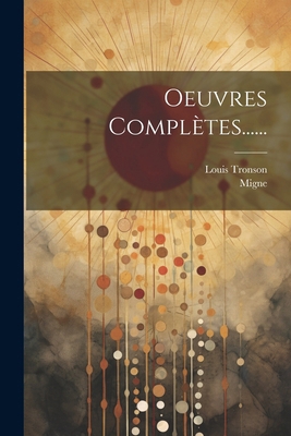 Oeuvres Complètes...... [French] 1022639935 Book Cover