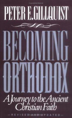 Becoming Orthodox: A Journey to the Ancient Chr... 0962271330 Book Cover