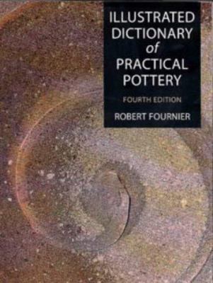 Illustrated Dictionary of Practical Pottery 0713649577 Book Cover