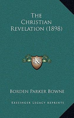 The Christian Revelation (1898) 1165166984 Book Cover