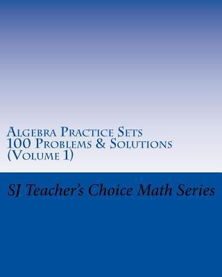 Algebra Practice Sets: 100 Problems and Solutio... 1519534809 Book Cover