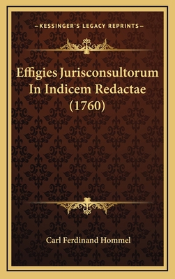 Effigies Jurisconsultorum In Indicem Redactae (... [Latin] 116904008X Book Cover