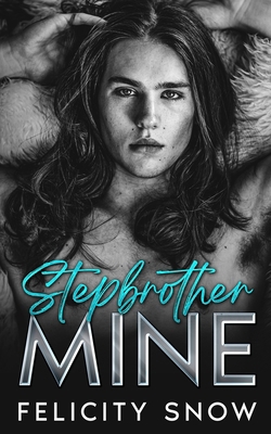 Stepbrother Mine: an mm romance B0CRBHPXV1 Book Cover