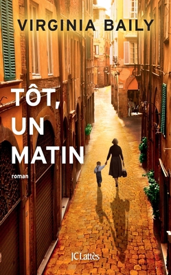 Tôt, un matin [French] 2709650398 Book Cover