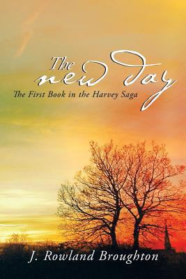 The New Day: The First Book in the Harvey Saga 1479786004 Book Cover
