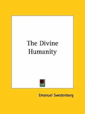 The Divine Humanity 1425340636 Book Cover