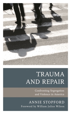 Trauma and Repair: Confronting Segregation and ... 149856559X Book Cover