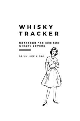 Whisky Tracker Journal: Notebook for Serious Wh... 0464173329 Book Cover