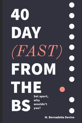 40 Day Fast from the BS B08WK1N91Z Book Cover