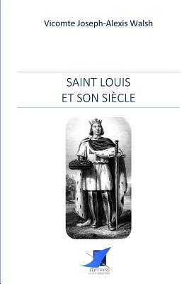 Saint Louis et son siècle [French] 2376640334 Book Cover