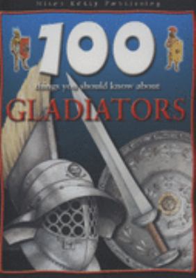 Gladiators (100 Things You Should Know About...) 184236510X Book Cover