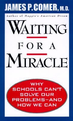 Waiting for a Miracle: Why Schools Can't Solve ... 0525941444 Book Cover