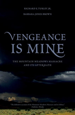 Vengeance Is Mine: The Mountain Meadows Massacr... 0195397851 Book Cover