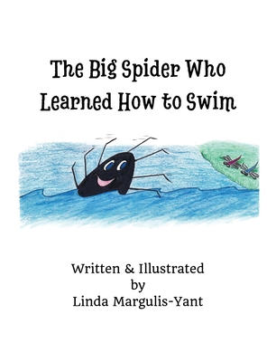 The Big Spider Who Learned How to Swim 173557791X Book Cover