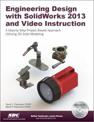 Engineering Design With SolidWorks 2013 and Vid... 158503777X Book Cover