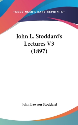 John L. Stoddard's Lectures V3 (1897) 1436651506 Book Cover