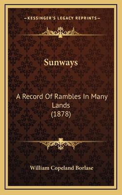 Sunways: A Record Of Rambles In Many Lands (1878) 1165517000 Book Cover