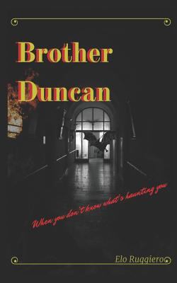 Brother Duncan: When You Don't Know What's Haun... 1717957811 Book Cover