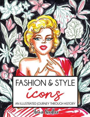 Fashion & Style Icons: An Illustrated Journey T... 1958428353 Book Cover